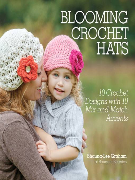 Title details for Blooming Crochet Hats by Shauna-Lee Graham - Wait list